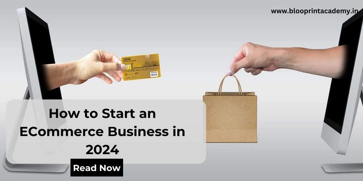 How to Start an ECommerce Business in 2024