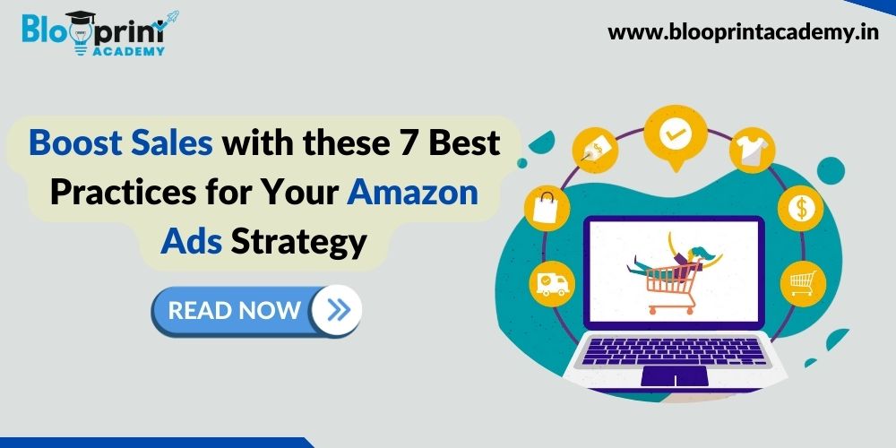 Boost Sales with these 7 Best Practices for Your Amazon Ads Strategy