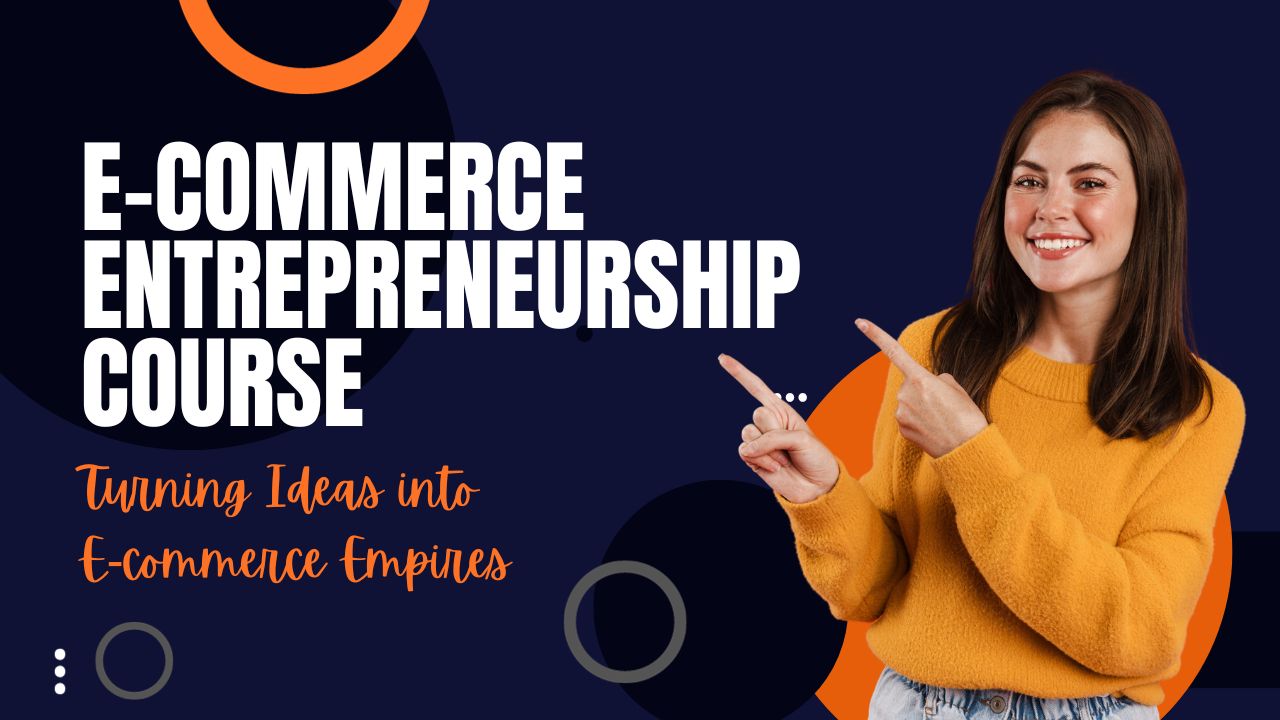 Online E commerce Entrepreneurship Program by Blooprint Academy